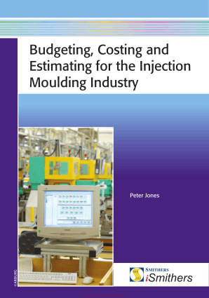 Budgeting Costing and Estimating for the Injection Moulding Industry By Peter Jones