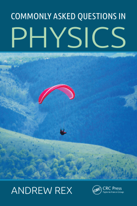 Commonly Asked Questions in Physics By Andrew Rex