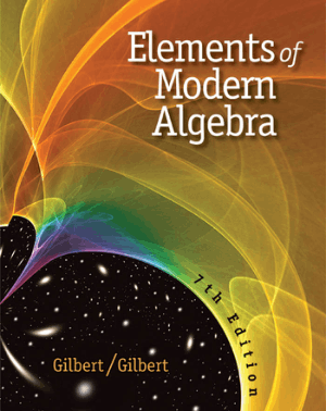 Elements of Modern Algebra Seventh Edition By Linda Gilbert and Jimmie Gilbert
