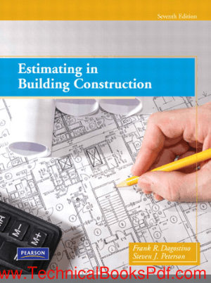 Estimating in Building Construction 7th Edition By Frank R Dagostino