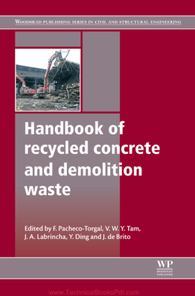 Handbook of Recycled Concrete and Demolition Waste By F Pacheco Torgal and V W Y Tam and J A Labrincha and Y Ding and J de Brito