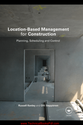 Location Based Management for Construction Planning Scheduling and Control By Olli Seppanen and Russell Kenley