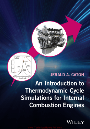 Introduction to Thermodynamic Cycle Simulations for Internal Combustion Engines By Jerald A Caton