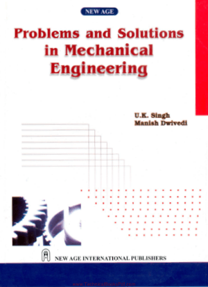 Problem and Solution in Mechanical Engineering by U K Singh