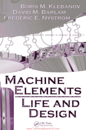 Machine Elements Life and Design By Boris M.Klebanov