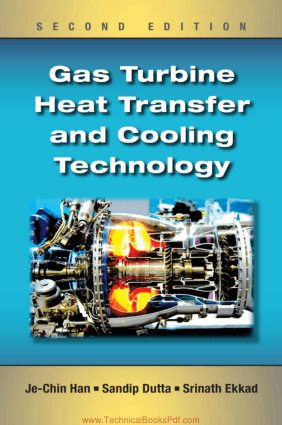 Gas Turbine Heat Transfer and Cooling Technology Second Edition By JeChin Han Sandip Dutta and Srinath Ekkad