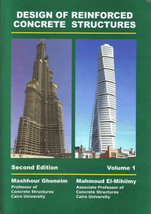 Design of Reinforced Concrete Structure Volume 1 Second Edition By Mashhour Ghoneim and Mahmoud El Mihilmy