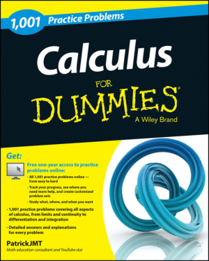 Calculus Practice Problems For Dummies By PatrickJMT