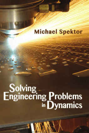Solving Engineering Problems in Dynamics By Michael B. Spektor