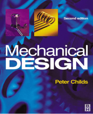 Mechanical Design Second edition By Peter R. N. Childs