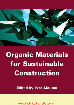 Organic Materials for Sustainable Construction By Yves Mouton