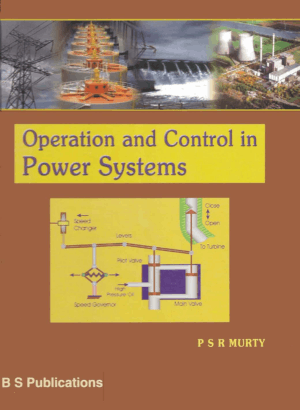 Operation and Control in Power Systems By P. S. R. Murty
