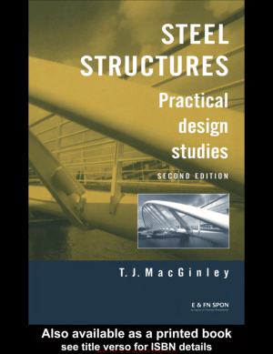 Steel Structures Practical design studies Second edition by T J MacGinley