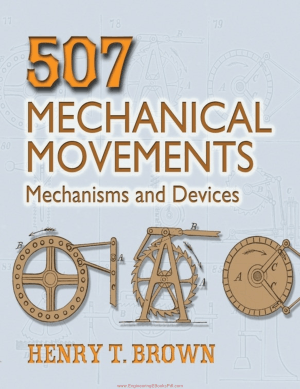 507 Mechanical Movements Mechanisms and Devices By Henry T. Brown