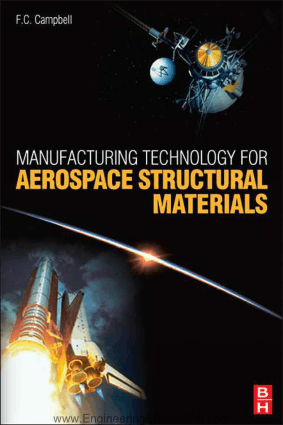 Manufacturing Technology for Aerospace Structural Materials By Mr. F.C. Campbell