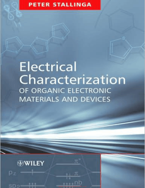 Electrical Characterization of Organic Electronic Materials and Devices By Peter Stallinga