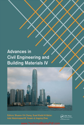 Advances in Civil Engineering and Building Materials IV By Shuenn Yih Chang and Suad Khalid Al Bahar and Adel Abdulmajeed M Husain and Jingying Zhao