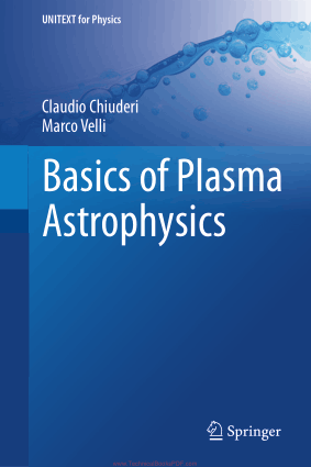 Basics of Plasma Astrophysics By Claudio Chiuderi and Marco Velli