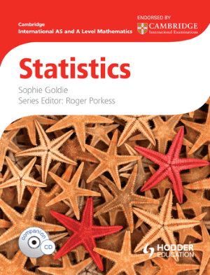 International AS and A Level Mathematics Statistics By Sophie Goldie Series Editor Roger Porkess