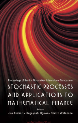 Stochastic Processes and Applications to Mathematical Finance by Joro Akahori, Shigeyoshi Ogawa and Shinzo Watanabe