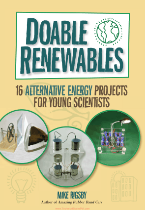 Doable Renewables 16 Alternative Energy Projects For Young Scientists by Mike Rgsby