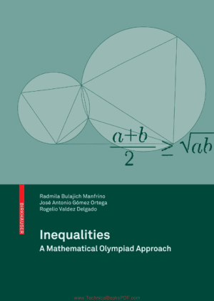 Inequalities A Mathematical Olympiad Approach by Radmila Bulajich Manfrino, Rogelio Valdez Delgado and Jose Antonio Gomez Ortega
