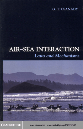 Air Sea Interaction Laws and Mechanisms by G. T. Csanadyand and Mary Gibson