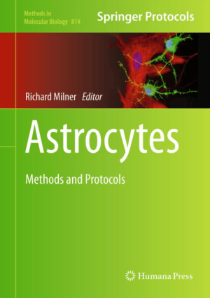 Astrocytes Methods and Protocols by Richard Milner