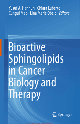 Bioactive Sphingolipids in Cancer Biology and Therapy By Yusuf A. Hannun, Chiara Luberto Cungui Mao and Lina Marie Obeid