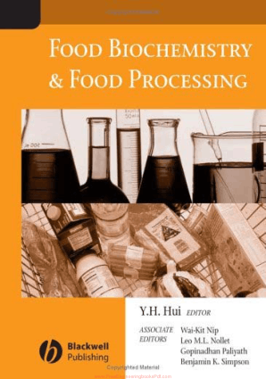 Food Biochemistry and Food Processing Editor Y. H. Hui Associate Editors Wai-Kit Nip, Leo M.L. Nollet, Gopinadhan Paliyath and Benjamin K. Simpson