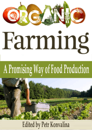 Organic Farming A Promising Way of Food Production By Petr Konvalina