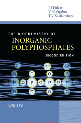 The Biochemistry of Inorganic Polyphosphates Second Edition By I S Kulaev, V M Vagabov and T V Kulakovskaya
