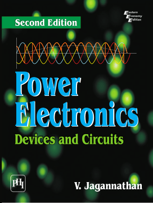Power Electronics Devices and Circuits Second Edition by V. Jagannathan