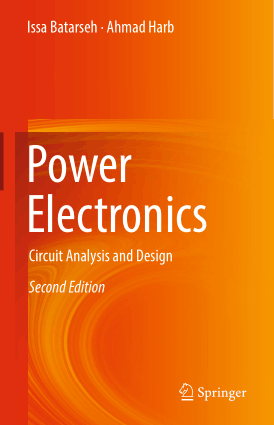 Power Electronics Circuit Analysis and Design Second Edition by Issa Batarseh and Ahmad Harb