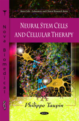 Neural Stem Cells and Cellular Therapy by Philippe Taupin