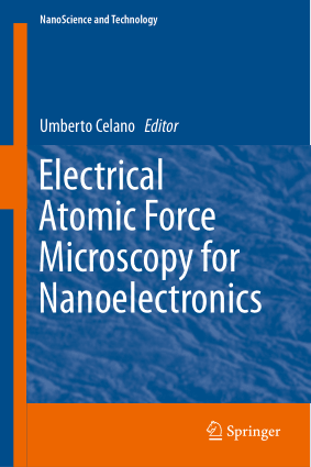 Electrical Atomic Force Microscopy for Nanoelectronics by Umberto Celano