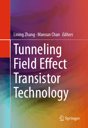 Tunneling Field Effect Transistor Technology by Lining Zhang and Mansun Chan