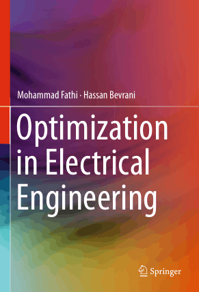 Optimization in Electrical Engineering by Mohammad Fathi and Hassan Bevrani