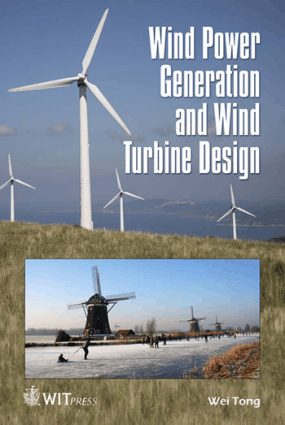 Wind Power Generation and Wind Turbine Design by Wei Tong