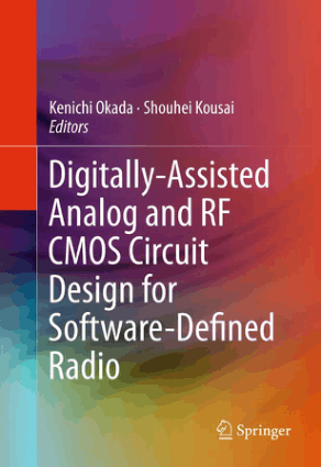 Digitally-Assisted Analog and RF CMOS Circuit Design for Software-Defined Radio by Kenichi Okada and Shouhei Kousai