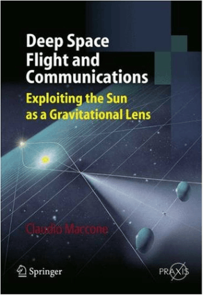 Deep Space Flight and Communications- Exploiting the Sun as a Gravitational Lens by Claudio Maccone