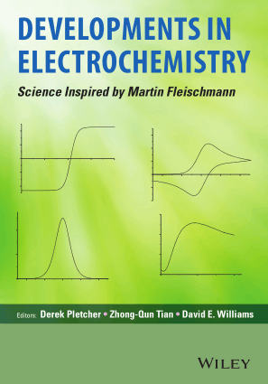 Developments in Electrochemistry Science Inspired By Martin Fleischmann Editors Derek Pletcher, Zhong-Qun Tian and David E. Williams