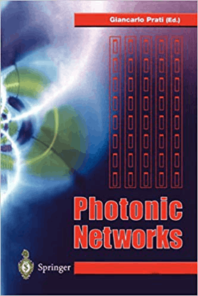 Photonic Networks, Advances in Optical Communications by Giancarlo Prati