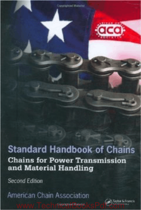 Standard Handbook of Chains Chains for Power Transmission and Material Handling Second Edition