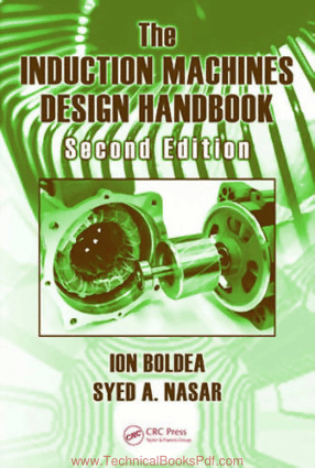 The Induction Machines Design Handbook Second Edition Electric Power Engineering Series By Ion Boldea and Syed A Nasar