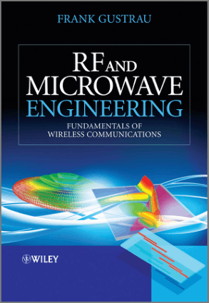 RF and Microwave Engineering Fundamentals of Wireless Communications by Frank Gustrau – Book free Download, Technical Books PDF