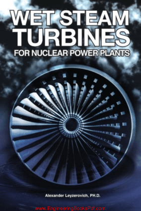 Wet Steam Turbines for Nuclear Power Plants By Alexander S Leyzerovich