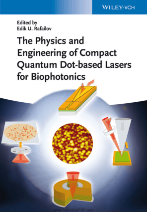 The Physics and Engineering of Compact Quantum Dot-based Lasers for Biophotonics Edited by Edik U. Rafailov