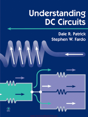 Understanding DC Circuits By Dale R Patrick and Stephen W Fardo