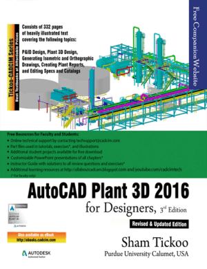 AutoCAD Plant 3D 2016 for Designers 3rd Edition by Sham Tickoo